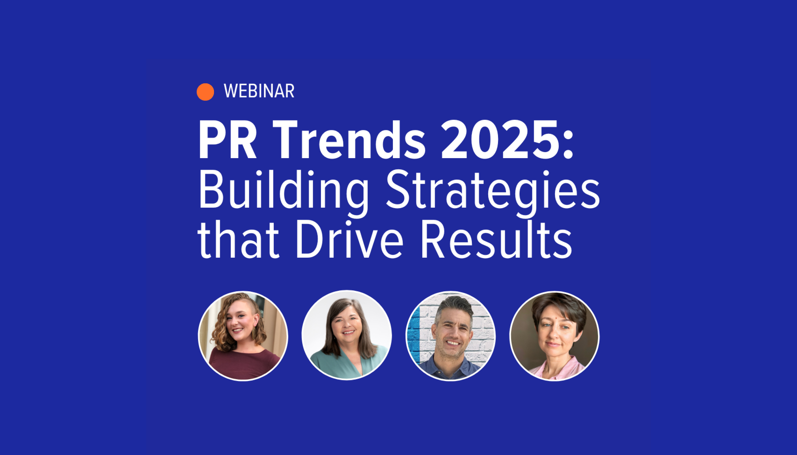 PR Trends 2025: Building strategies that drive results 